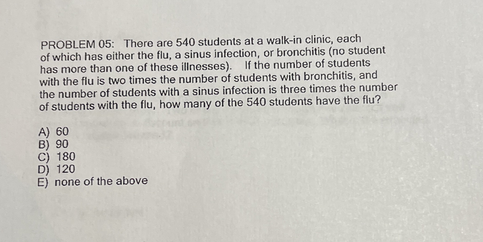 PROBLEM 05: There are 540 students at a walk-in