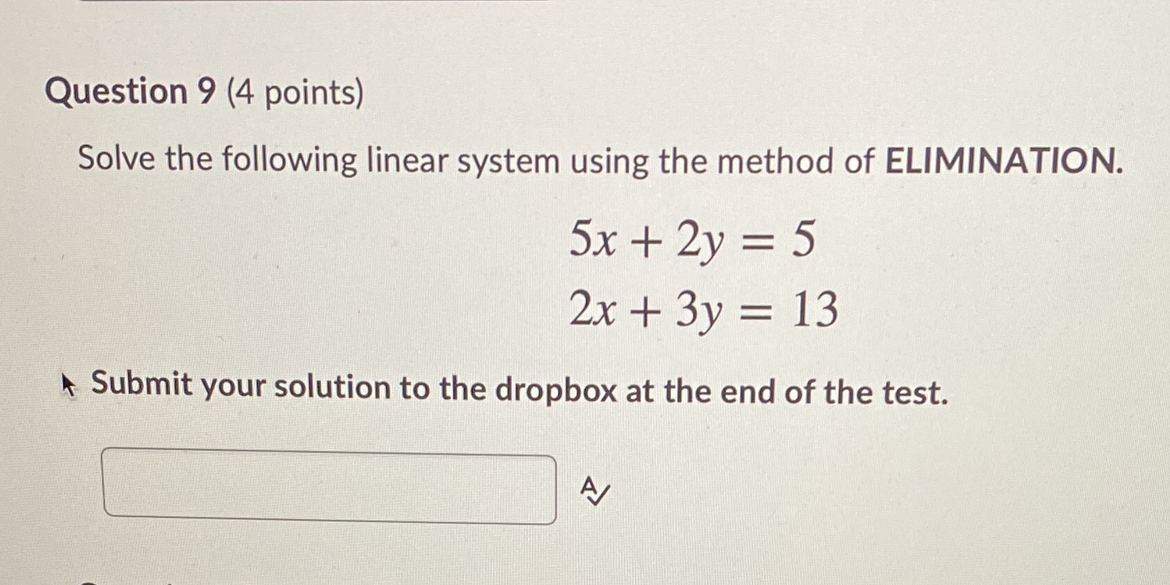 Question 9 (4 points) Solve the following linear
