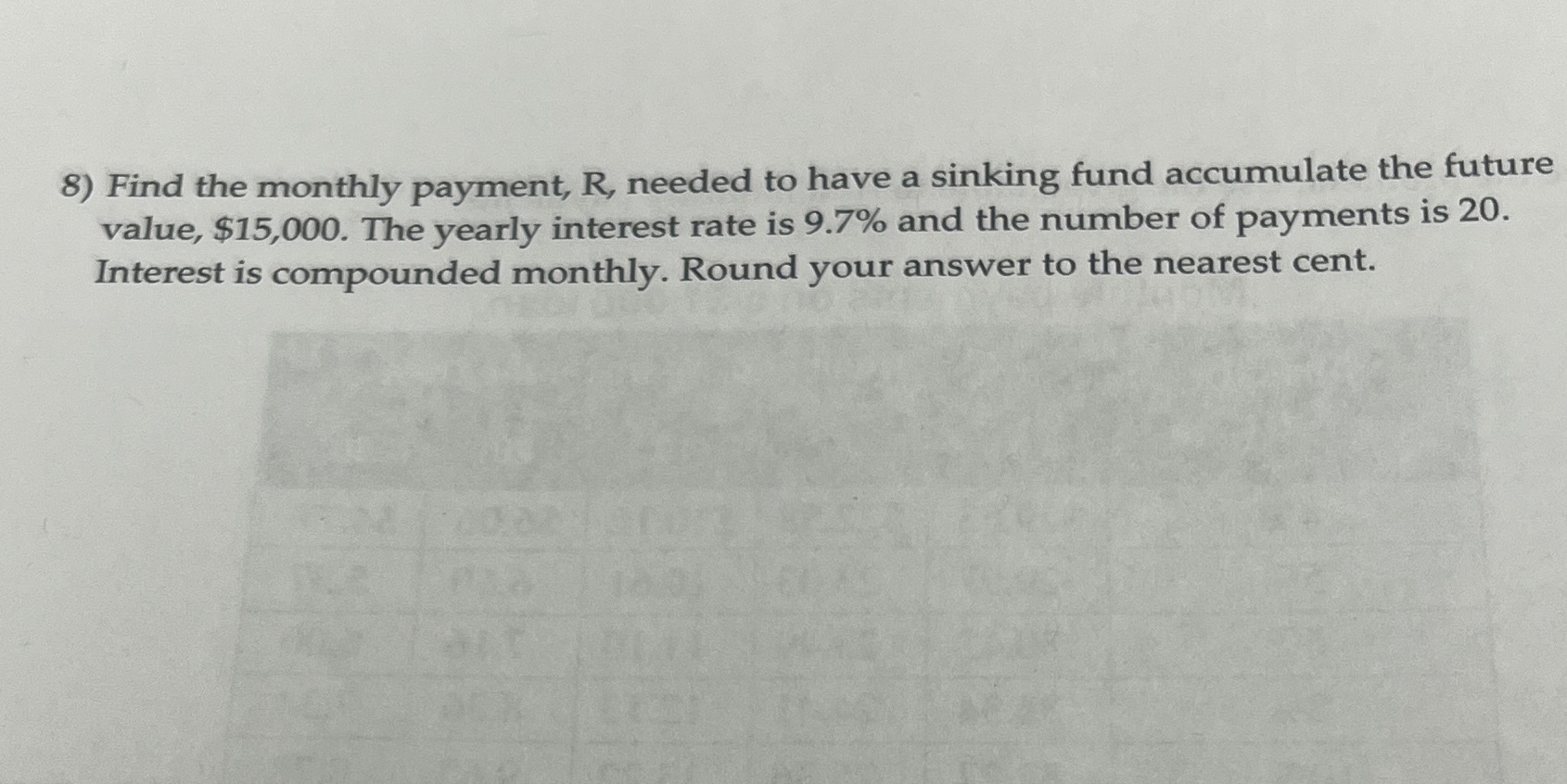 8) Find the monthly payment, R, needed to have a