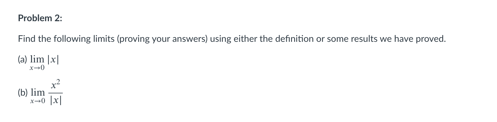 Problem 2: Find the following limits (proving