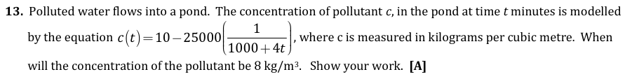 13. Polluted water flows into a pond. The