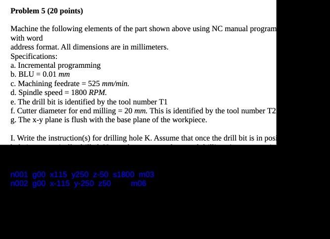 Problem 5 (20 points) Machine the following