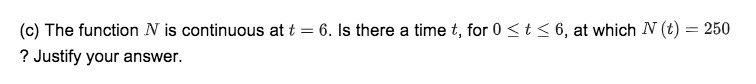 {c} The function N is continuous at t = 6. Is