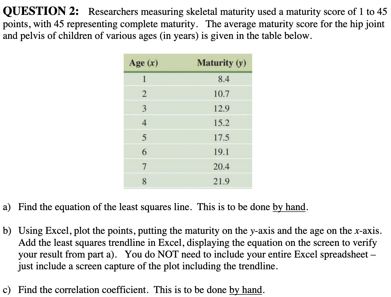 QUESTION 2: Researchers measuring skeletal