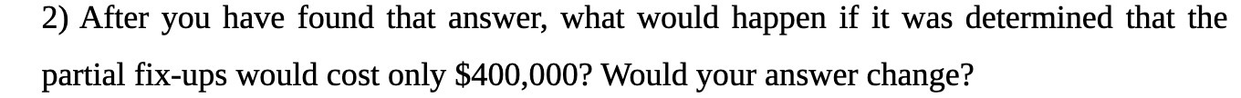 2) After you have found that answer, what would