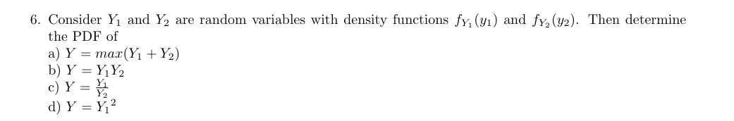 6. Consider Y1 and Y2 are random variables with