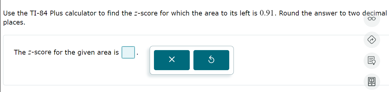 Use the TI-84 Plus calculator to find the -score
