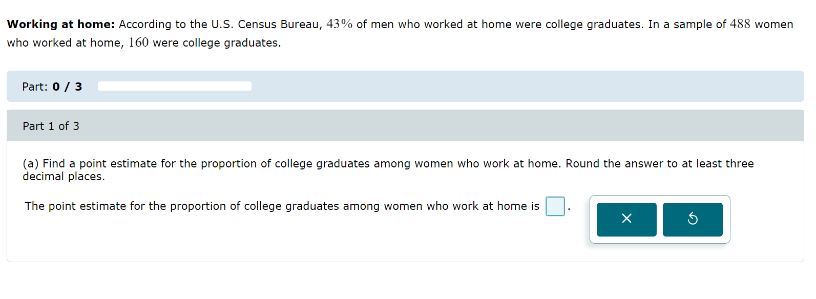 (a) Find a point estimate for the proportion of