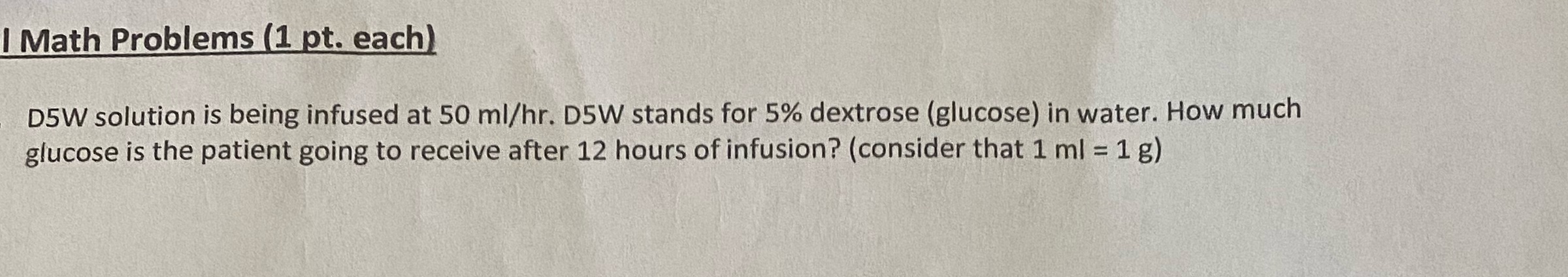 I Math Problems (1 pt. each) D5W solution is
