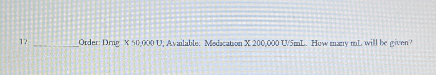 Order: Drug X 50,000 U; Available: Medication X