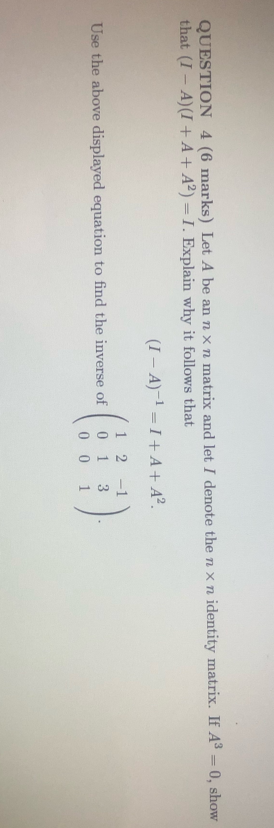 QUESTION 4 (6 marks) Let A be an n x n matrix and