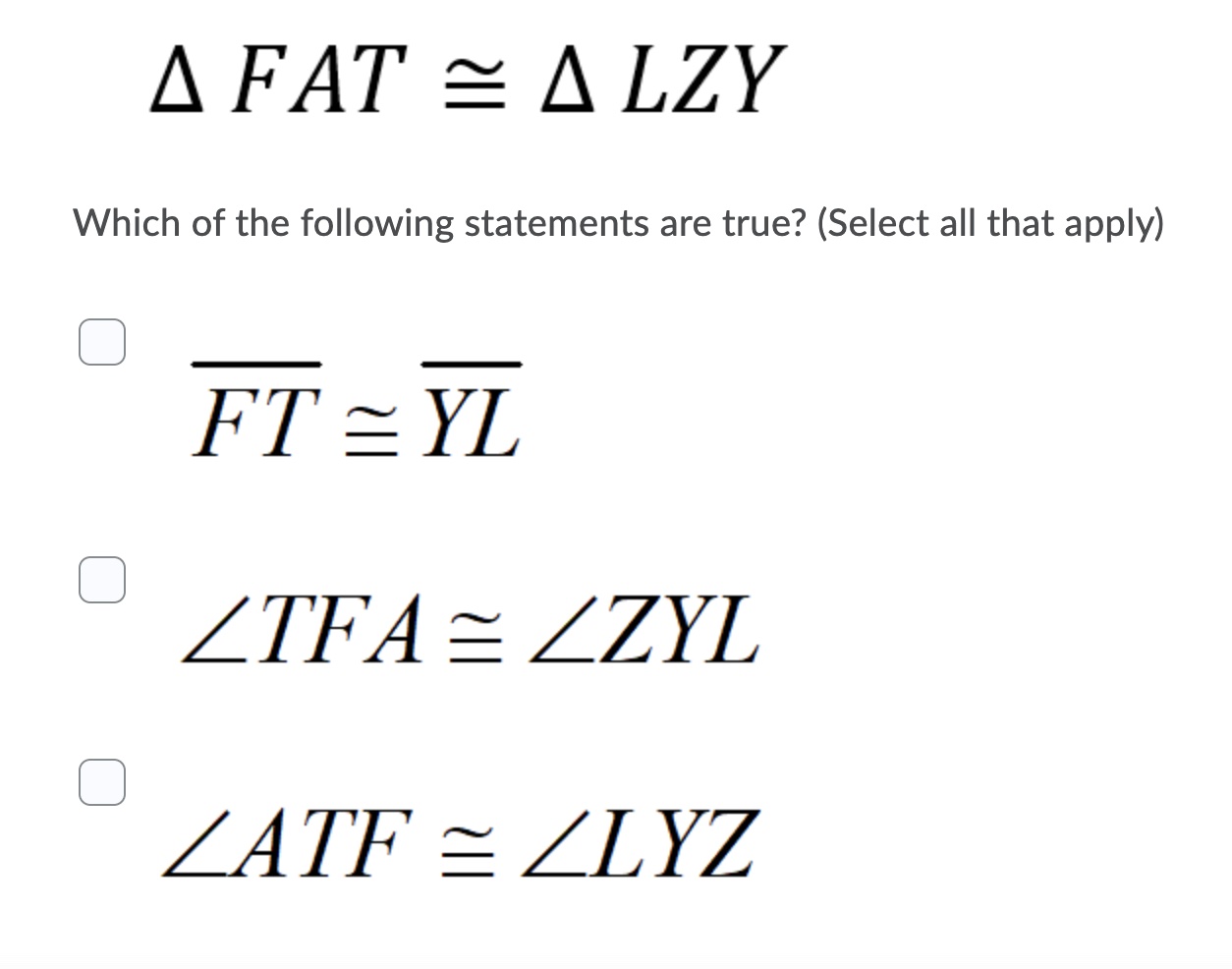 question 3 A FAT ~ A LZY Which of the following