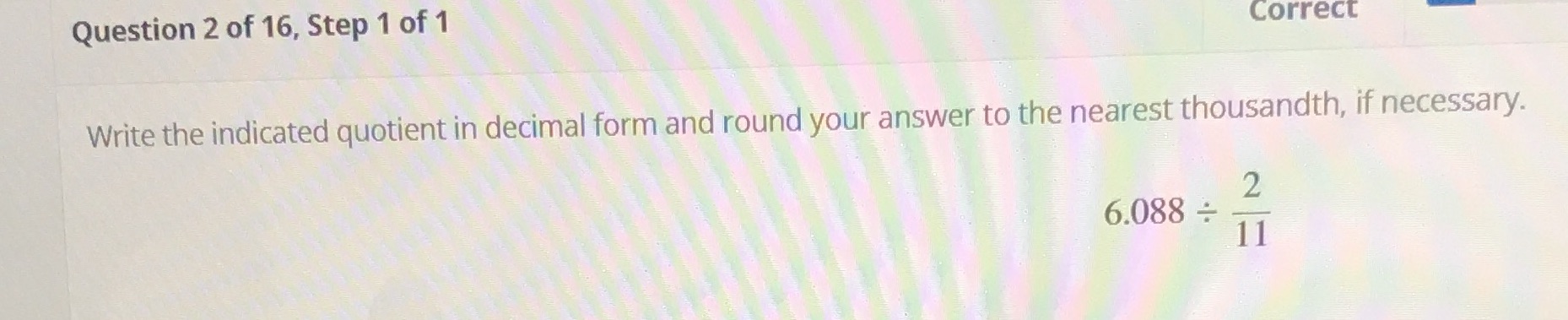 Question 2 of 16, Step 1 of 1 Correct Write the