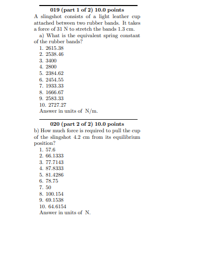 019 (part 1 of 2) 10.0 points A slingshot