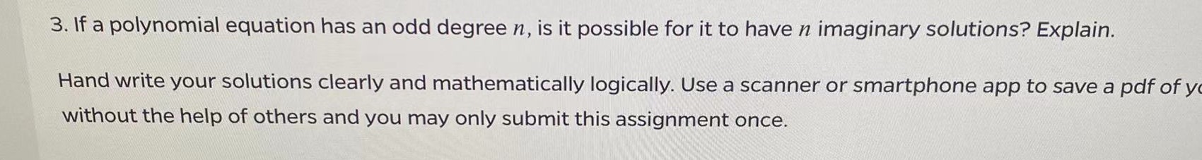 3. If a polynomial equation has an odd degree n,