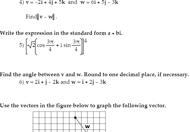 4) v=-21+ 4j+ 5k and w = 61 + 5j - 3k Find v - w.
