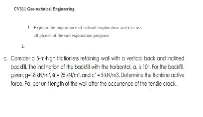 CV311 Geo-technical Engineering 1. Explain the