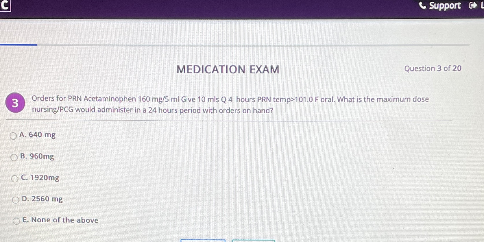 C & Support L MEDICATION EXAM Question 3 of 20 3