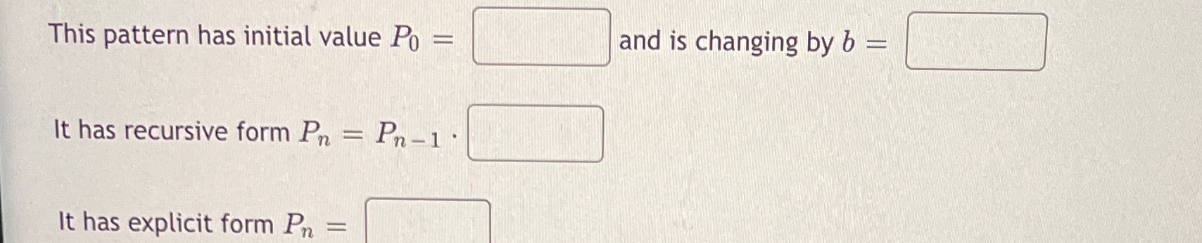 Pattern D. 4,12,36,108,324 This pattern has
