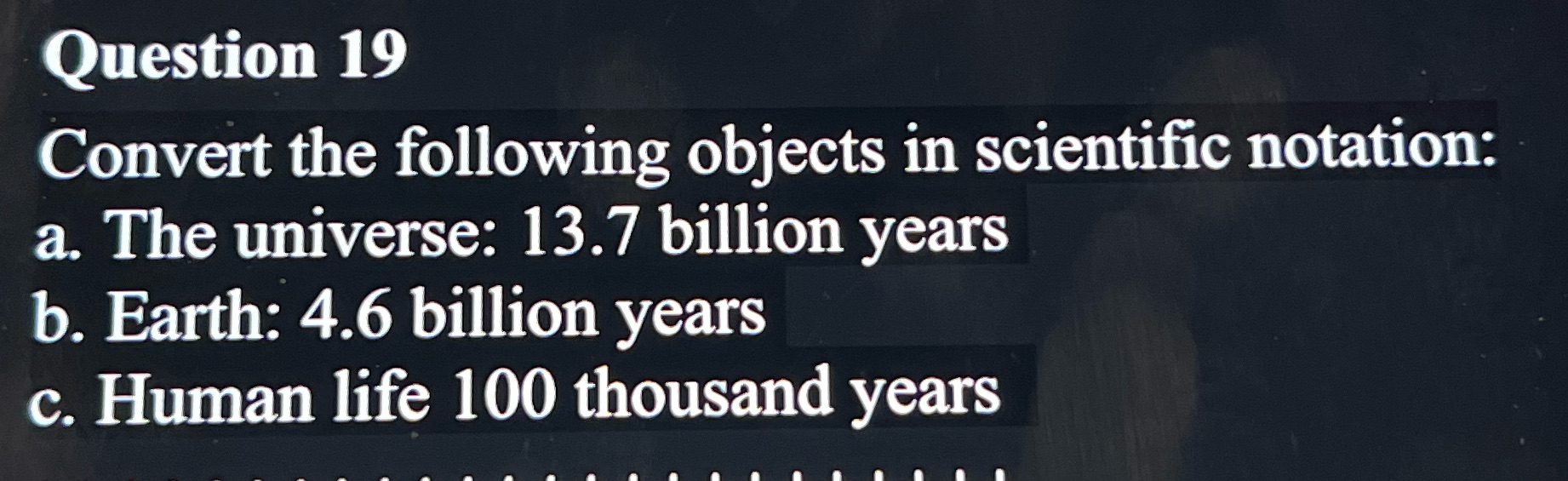 Question 19 Convert the following objects in