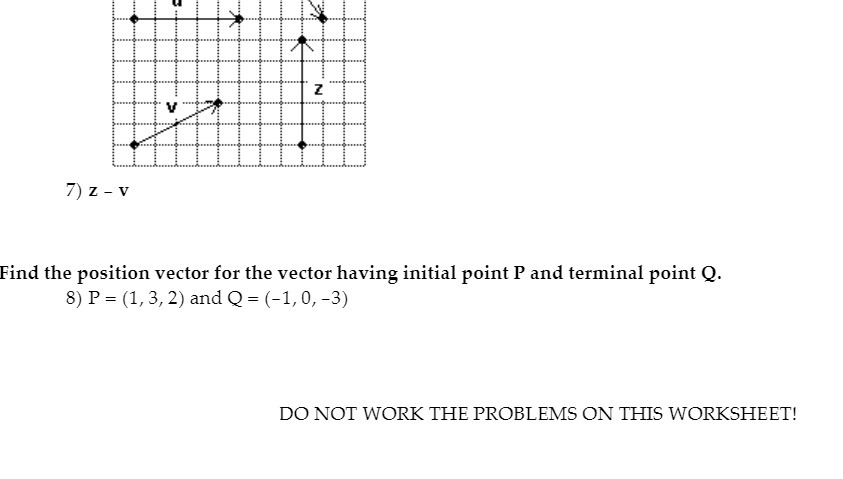 7 7) z - V Find the position vector for the