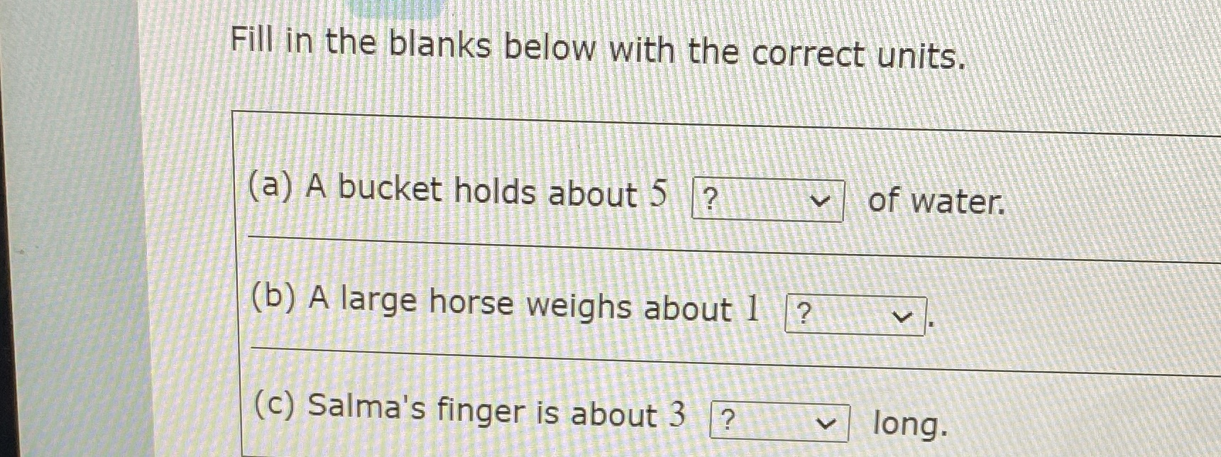 Fill in the blanks below with the correct units.