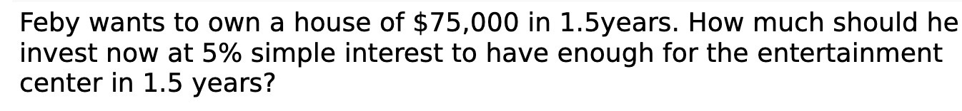 Feby wants to own a house of $75,000 in 1.5years.