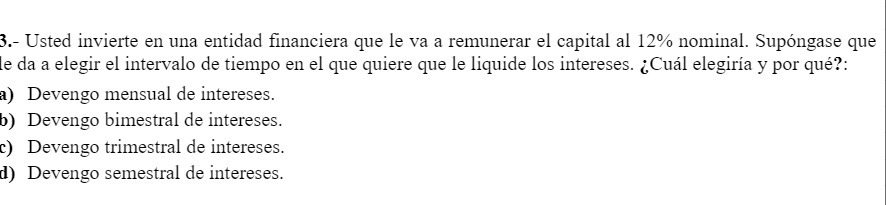 3.- Usted invierte en una entidad financiera que