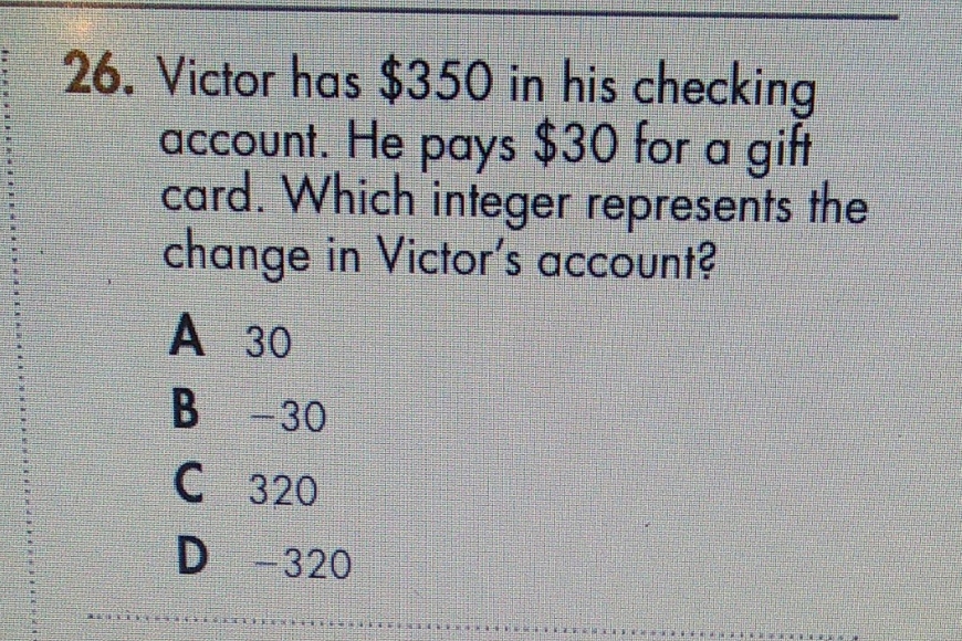 i need help 26. Victor has $350 in his checking