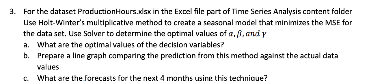 3. Forthe dataset ProductionHours.xIsx in the
