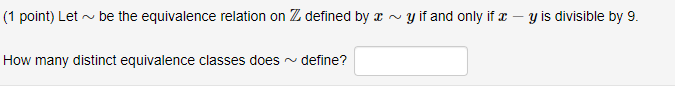 (1 point) Let ~ be the equivalence relation on Z