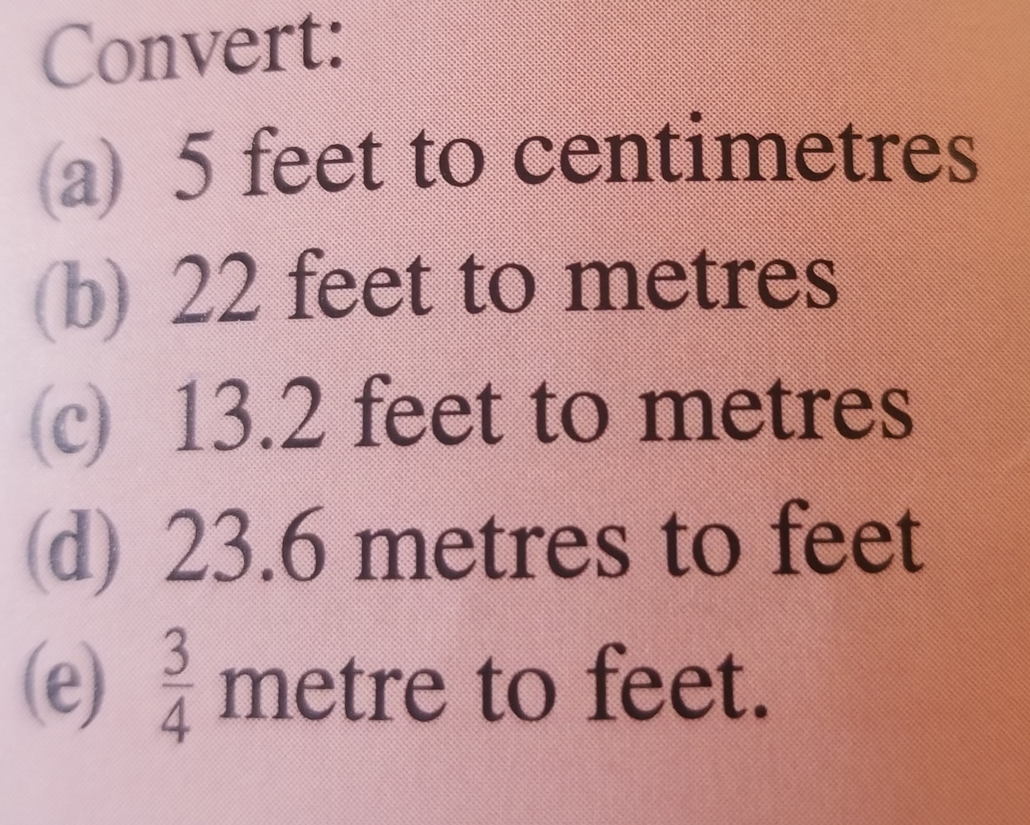 Convert: (a) 5 feet to centimetres (lb) 22 feet