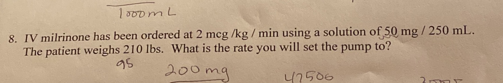 Solve. Show work. 1000m L 8. IV milrinone has