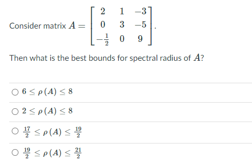 Consider matrix A = 0 -5 9 Then what is the best
