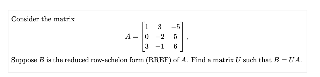 Consider the matrix A = 0 5 6 Suppose B is the