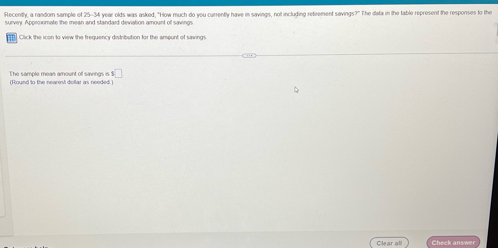 Recently, a random sample of 25-34 year olds was