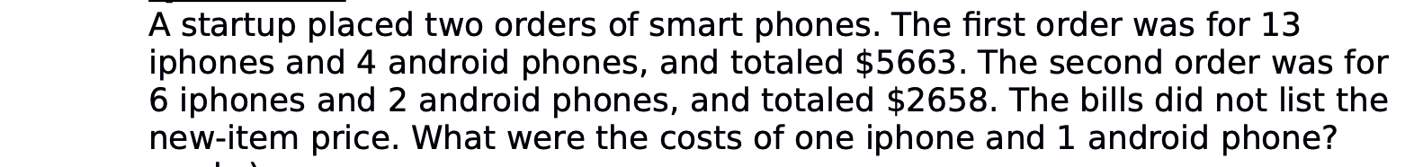 A startup placed two orders of smart phones. The