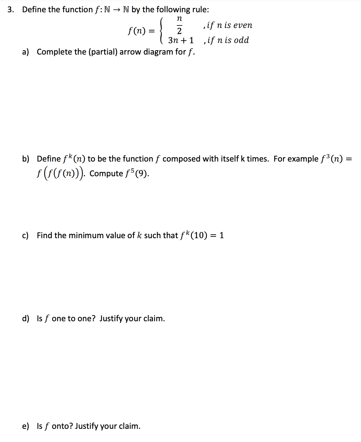 3. Define the function f: N - N by the following