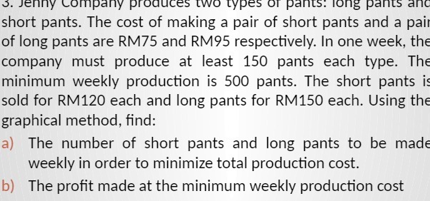 5. Jenny company produces two types of pants: