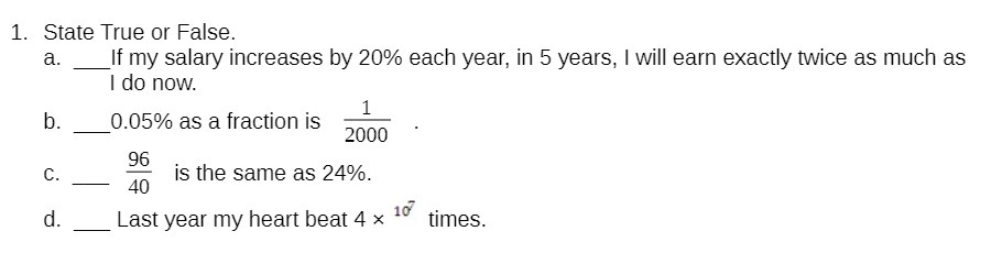 1. State True or False. a. If my salary increases