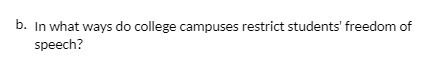 b. In what ways do college campuses restrict