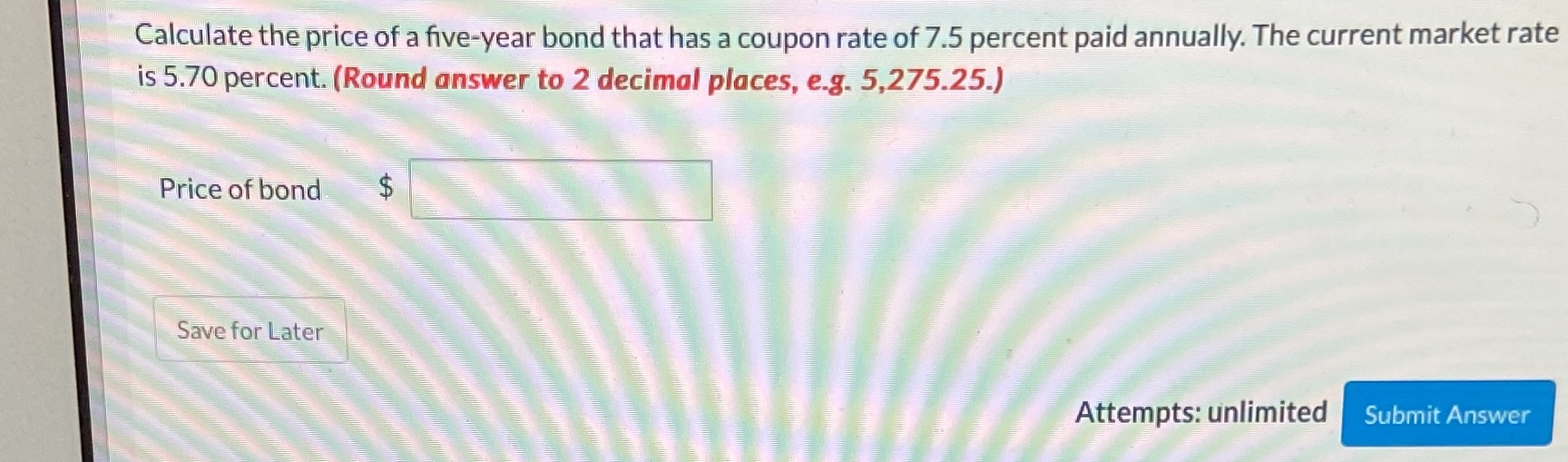 Calculate the price of a five-year bond that has