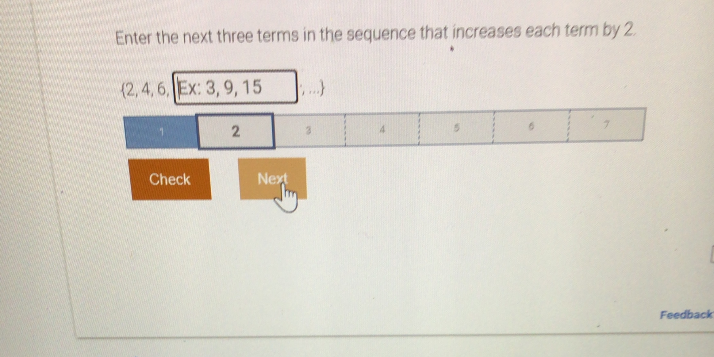 Enter the next three terms in the sequence that