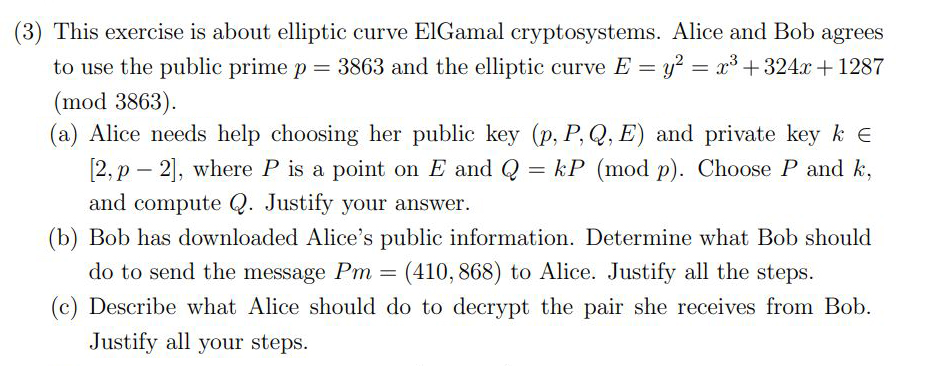 (3) This exercise is about elliptic curve ElGamal