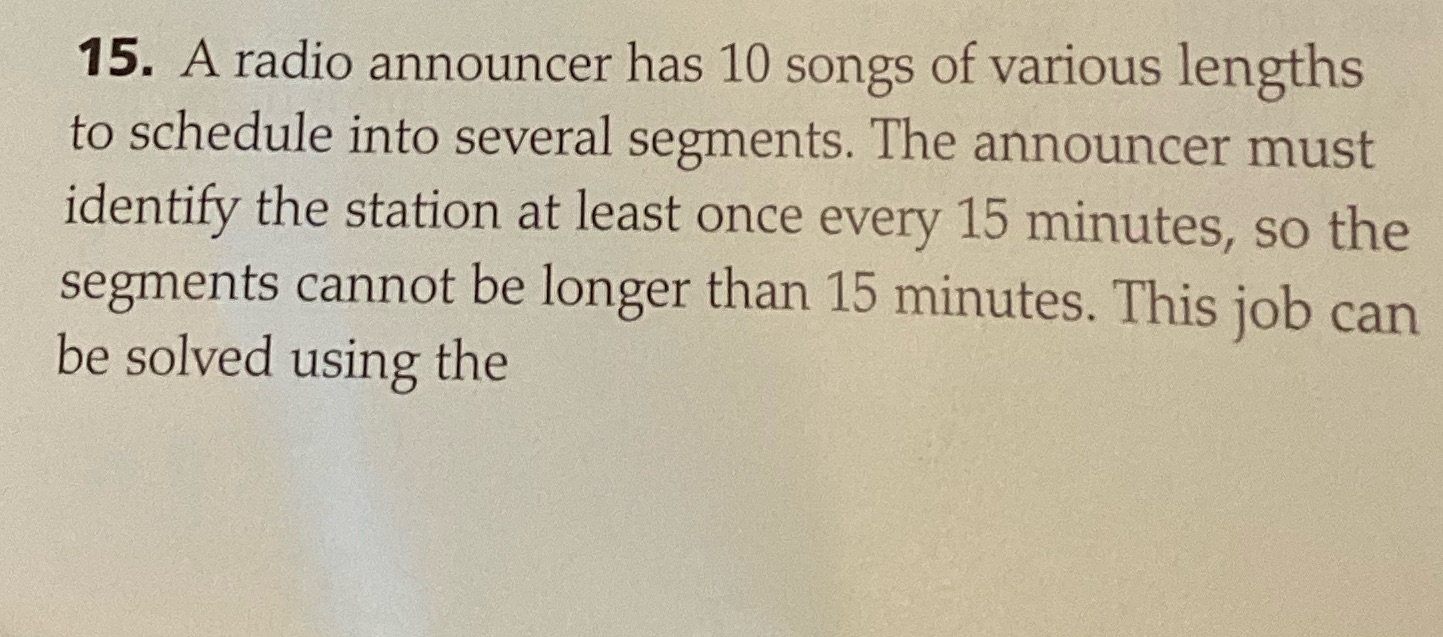 15. A radio announcer has 10 songs of various