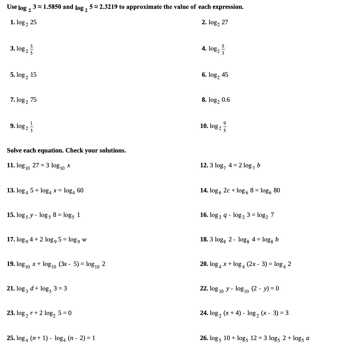 Use log , 3 ~ 1.5850 and log , 5 ~ 2.3219 to