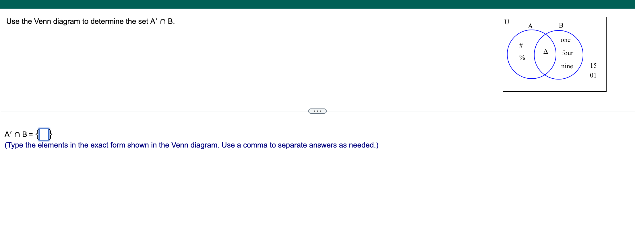 1. Use the Venn diagram to determine the set A' n