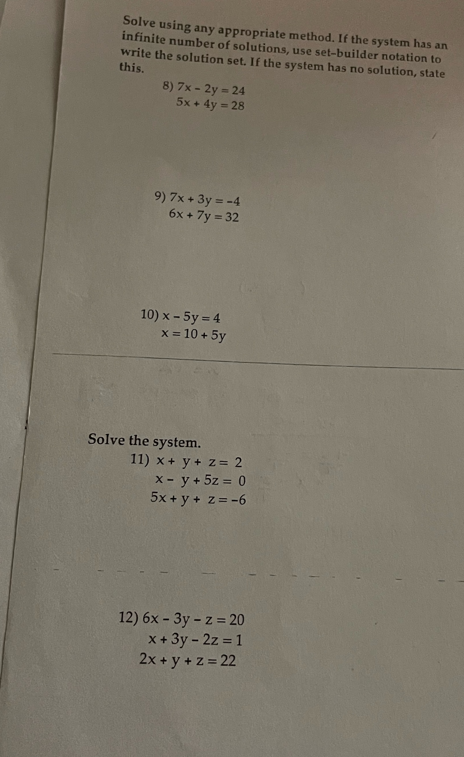 Solve using any appropriate method. If the system