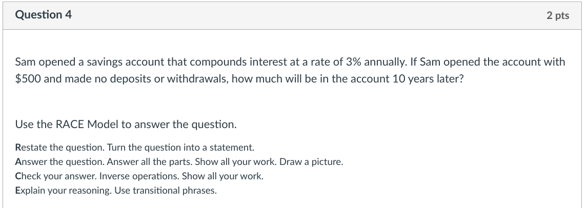 Question 4 2 pts Sam opened a savings account
