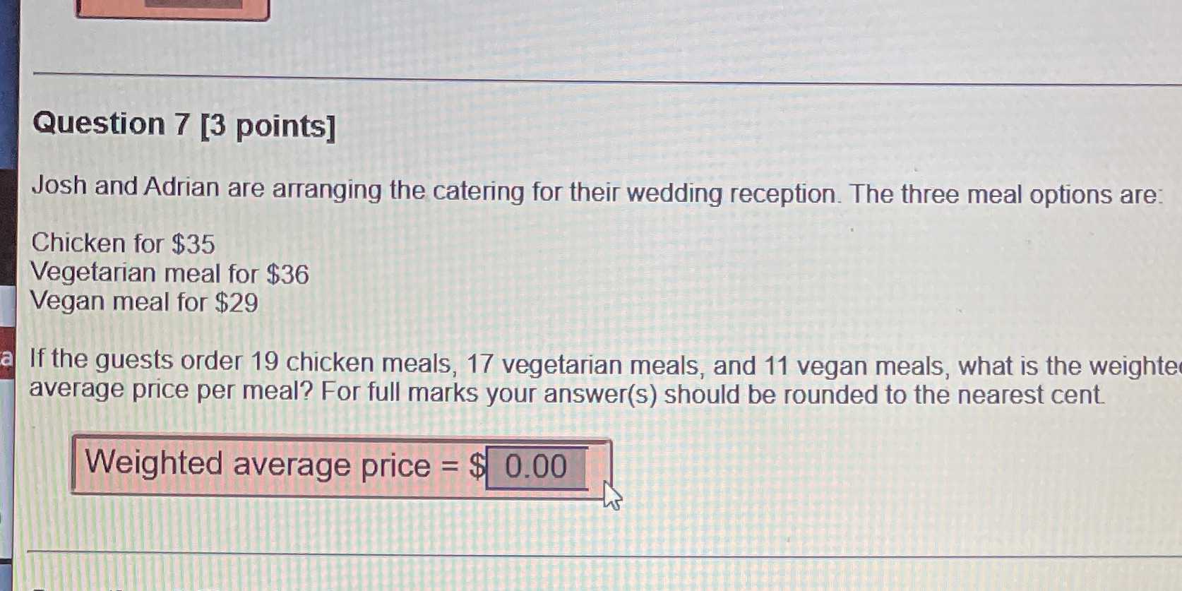 Question 7 [3 points] Josh and Adrian are